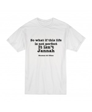 T-Shirt. So What If This Life Is Not Perfect Size Medium